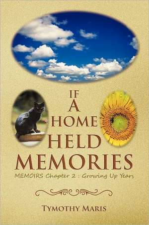 If a Home Held Memories de Tymothy Maris