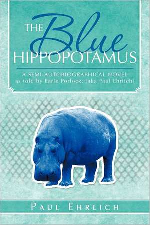 The Blue Hippopotamus de Paul Ehrlich