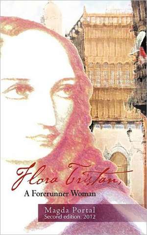 Flora Tristan, a Forerunner Woman de Magda Portal