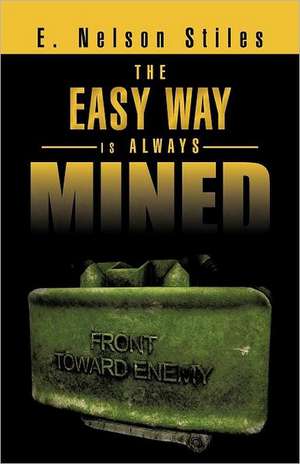 The Easy Way Is Always Mined de E. Nelson Stiles