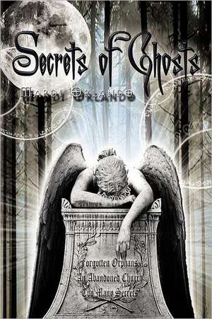 Secrets of Ghosts de Mardi Orlando