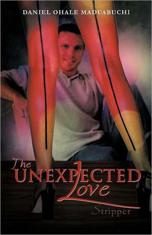 The Unexpected Love de Daniel Ohale Maduabuchi