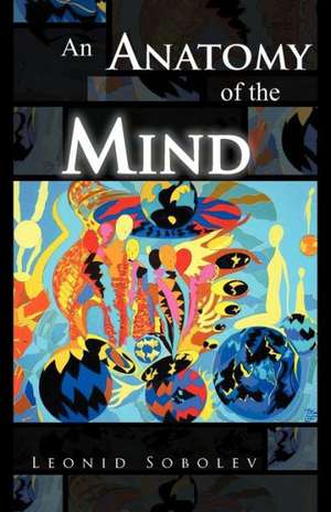 An Anatomy of the Mind de Leonid Sobolev