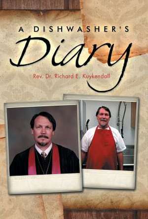 A Dishwasher's Diary de Rev Dr Richard E. Kuykendall