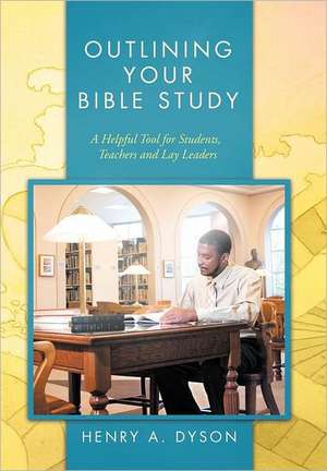 Outlining Your Bible Study de Henry A Dyson