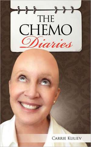 The Chemo Diaries de Carrie Kuliev