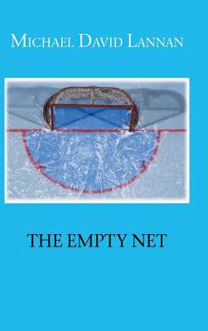 The Empty Net de Michael David Lannan