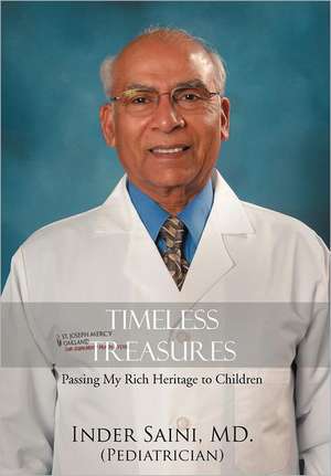 Timeless Treasures de Inder Saini MD Pediatrician