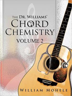 The Dr. Williams' Chord Chemistry de William Mohele