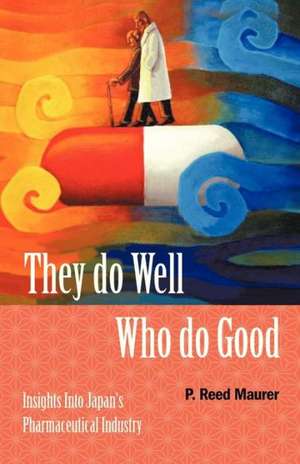 They Do Well Who Do Good de P. Reed Maurer