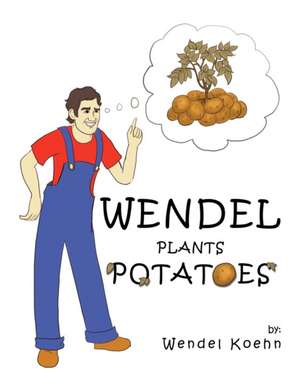 Wendel Plants Potatoes de Wendel Koehn