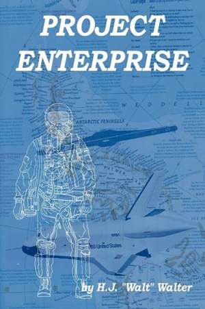 Project Enterprise de H. J. "Walt" Walter