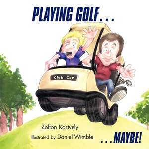 Playing Golf... de Zolton Kortvely