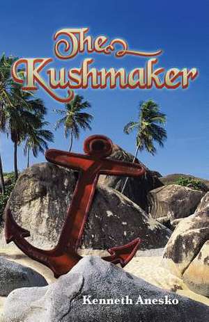 The Kushmaker de Kenneth Anesko