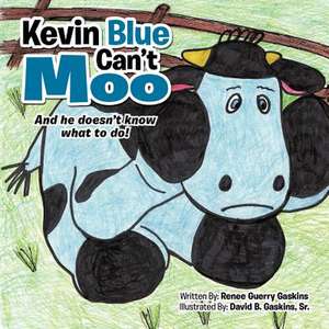 Kevin Blue Can't Moo de Renee Guerry Gaskins