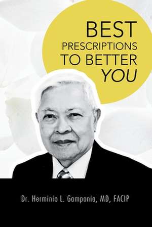 Best Prescriptions to Better You de Herminio L. Gamponia