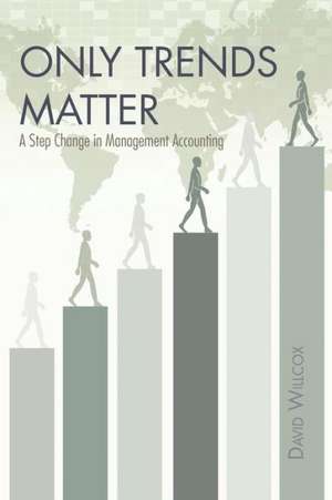 Only Trends Matter de David R. Willcox