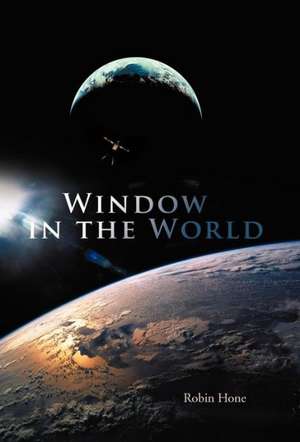 Window in the World de Robin Hone