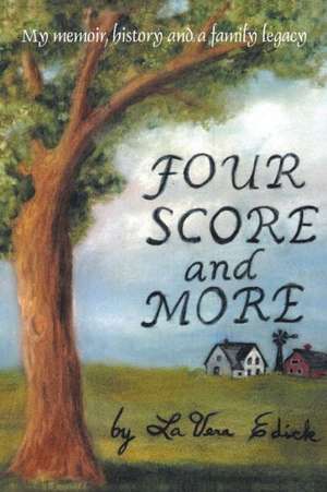 Four Score and More de Lavera Edick