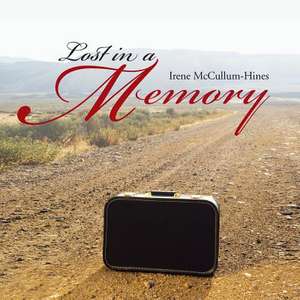 Lost in a Memory de Irene McCullum-Hines