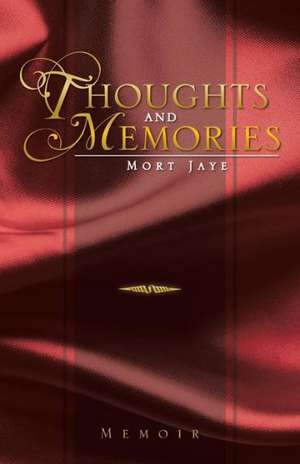 Thoughts and Memories de Mort Jaye