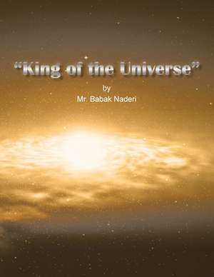 King of the Universe de MR Babak Naderi