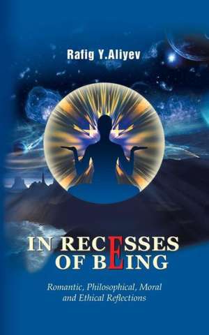 In Recesses of Being de Rafig Y. Aliyev