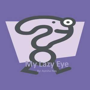 My Lazy Eye de Ayesha Haq