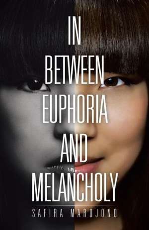 In Between Euphoria and Melancholy de Safira Mardjono