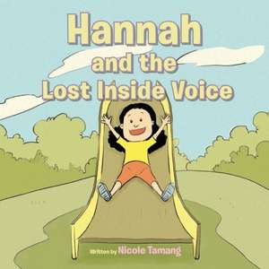 Hannah and the Lost Inside Voice de Nicole Tamang