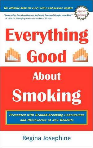 Everything Good about Smoking de Regina Josephine