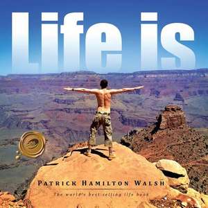 Life Is de Patrick Hamilton Walsh