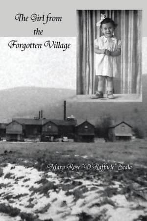 The Girl from the Forgotten Village de Mary Rose Raffaele-Scala