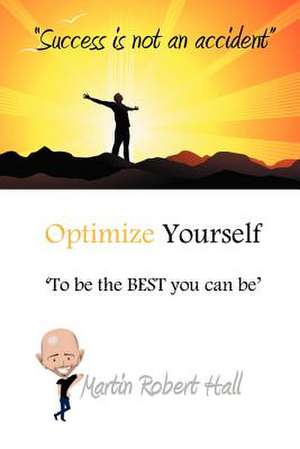 Optimize Yourself de Martin Robert Hall