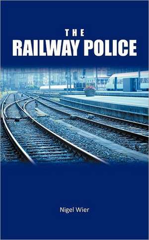 The Railway Police de Nigel Wier