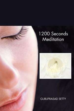 1200 Seconds Meditation de Guruprasad Setty