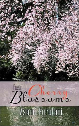 Poetry in Cherry Blossoms de Asami Furutani