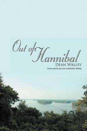 Out of Hannibal de Dean Walley