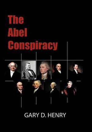 The Abel Conspiracy de Gary D Henry