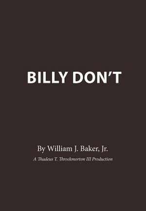 Billy Don't de William J Baker