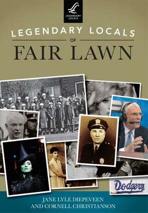 Legendary Locals of Fair Lawn, New Jersey de Cornell Christianson