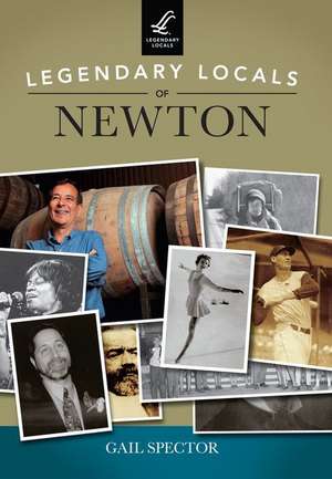 Legendary Locals of Newton de Gail Spector