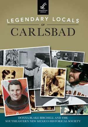 Legendary Locals of Carlsbad de Donna Blake Birchell