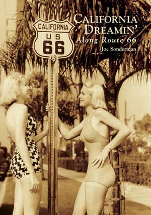 California Dreamin' Along Route 66 de Joseph R Sonderman