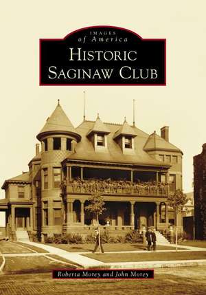 Historic Saginaw Club de Roberta Morey