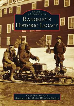 Rangeley's Historic Legacy de Gary Priest