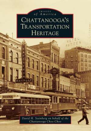 Chattanooga's Transportation Heritage de David H. Steinberg