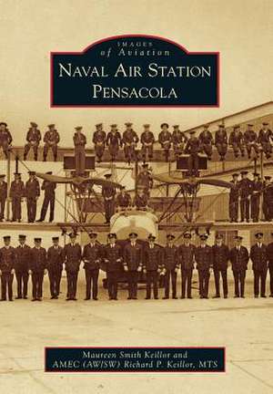 Naval Air Station Pensacola de Maureen Smith Keillor