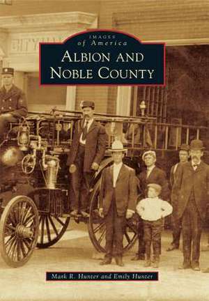 Albion and Noble County de Mark R. Hunter