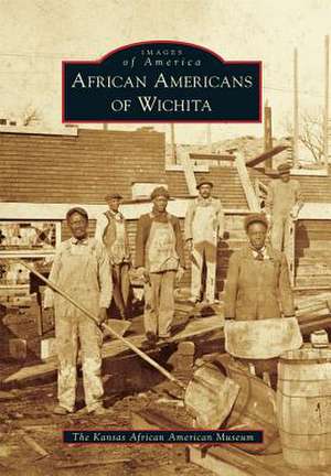 African Americans of Wichita de The Kansas African American Museum